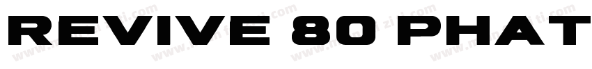 Revive 80 Phatt字体转换